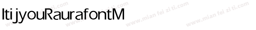 ItijyouRaurafont Medium字体转换